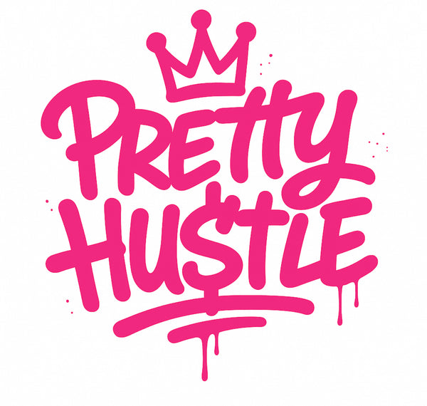 Pretty With Hustle